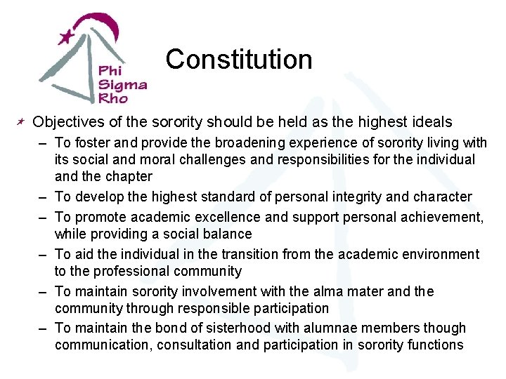 Constitution Objectives of the sorority should be held as the highest ideals – To
