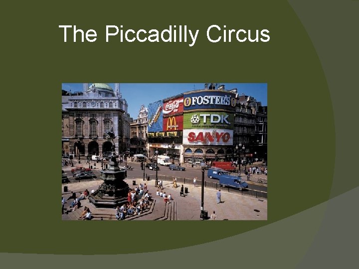 The Piccadilly Circus 