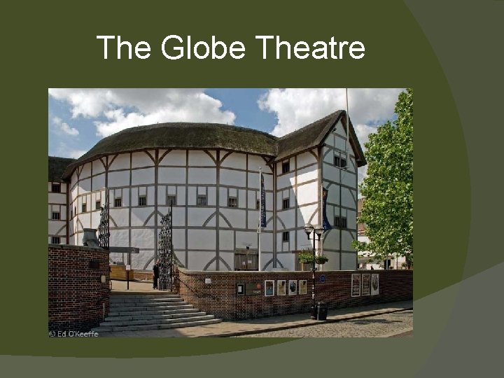 The Globe Theatre 