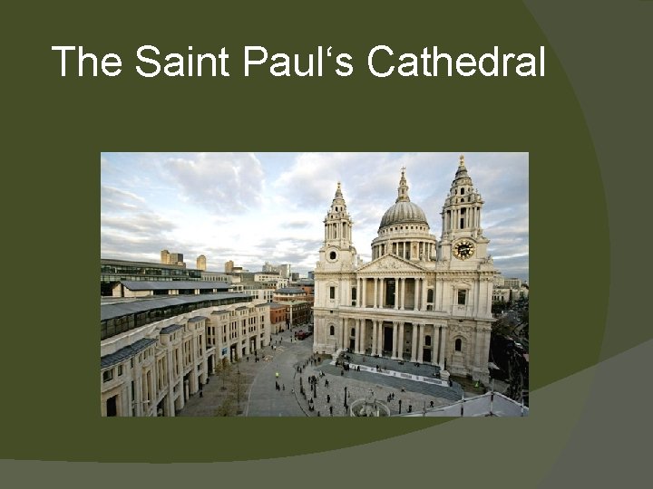 The Saint Paul‘s Cathedral 
