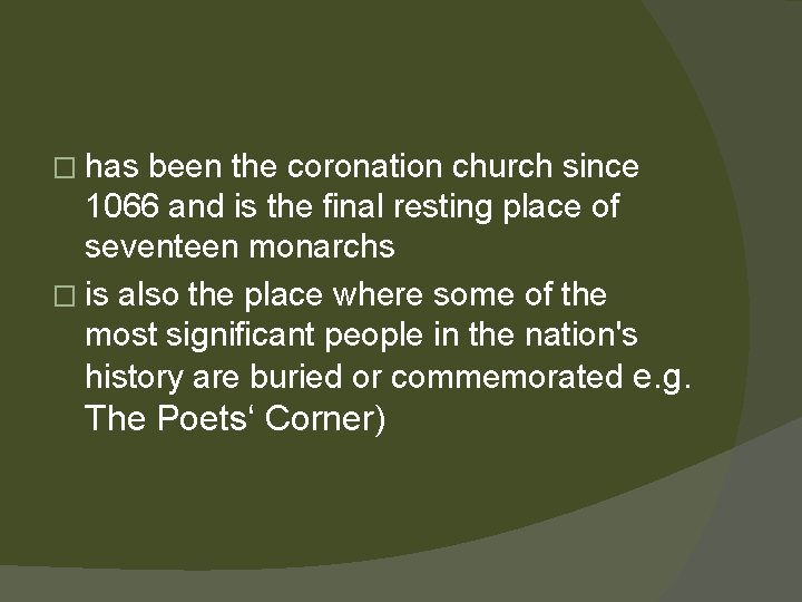 � has been the coronation church since 1066 and is the final resting place