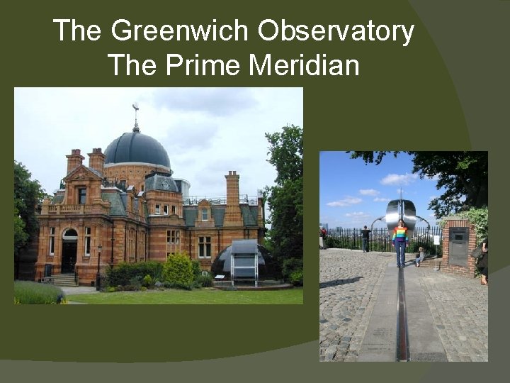 The Greenwich Observatory The Prime Meridian 