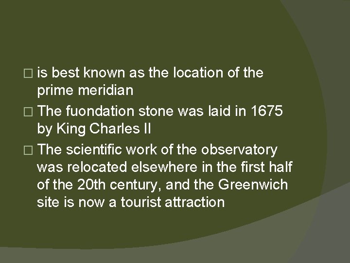� is best known as the location of the prime meridian � The fuondation