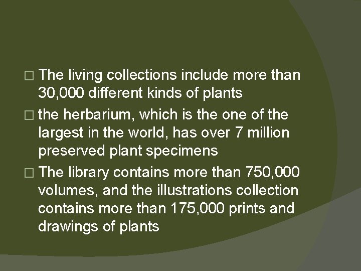 � The living collections include more than 30, 000 different kinds of plants �