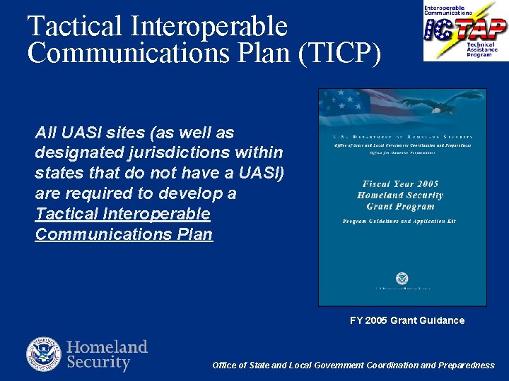 Tactical Interoperable Communications Plan (TICP) All UASI sites (as well as designated jurisdictions within