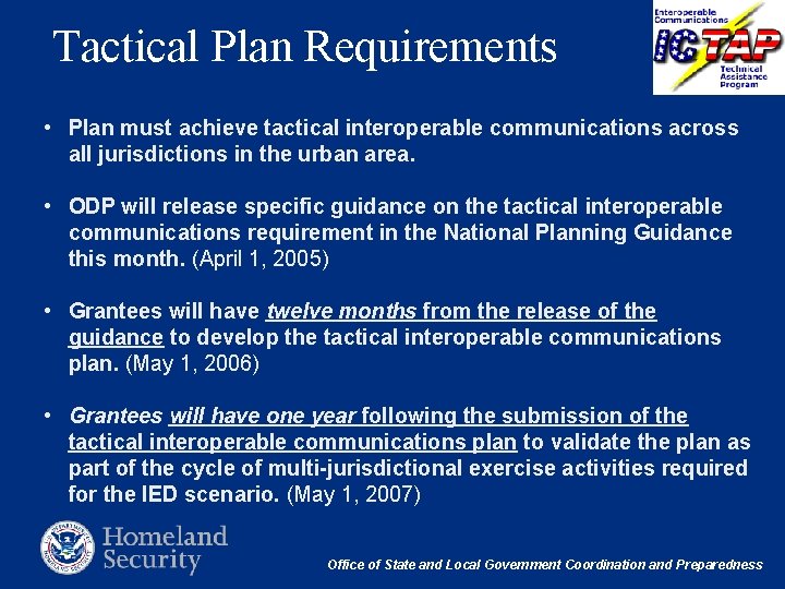 Tactical Plan Requirements • Plan must achieve tactical interoperable communications across all jurisdictions in