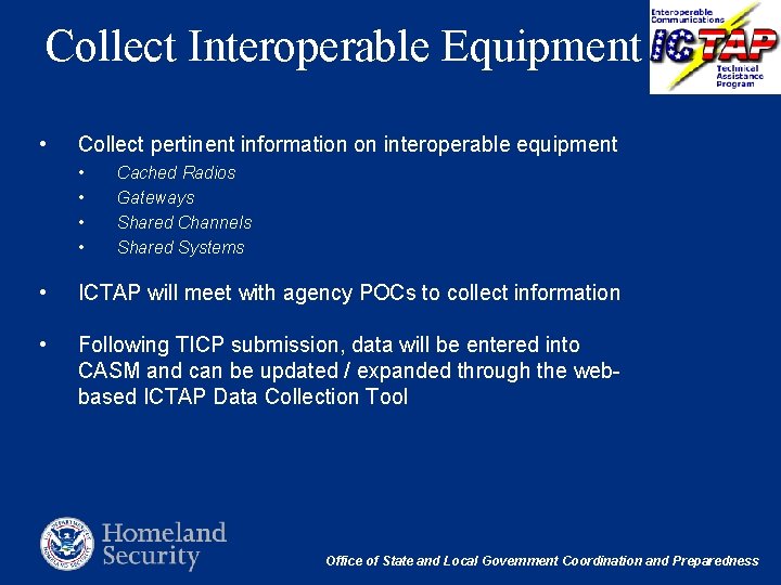 Collect Interoperable Equipment • Collect pertinent information on interoperable equipment • • Cached Radios