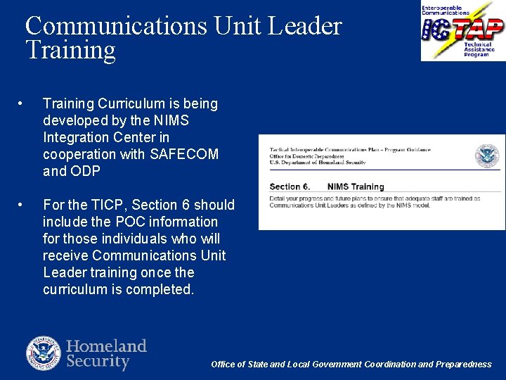 Communications Unit Leader Training • Training Curriculum is being developed by the NIMS Integration