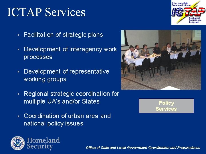 ICTAP Services § Facilitation of strategic plans § Development of interagency work processes §