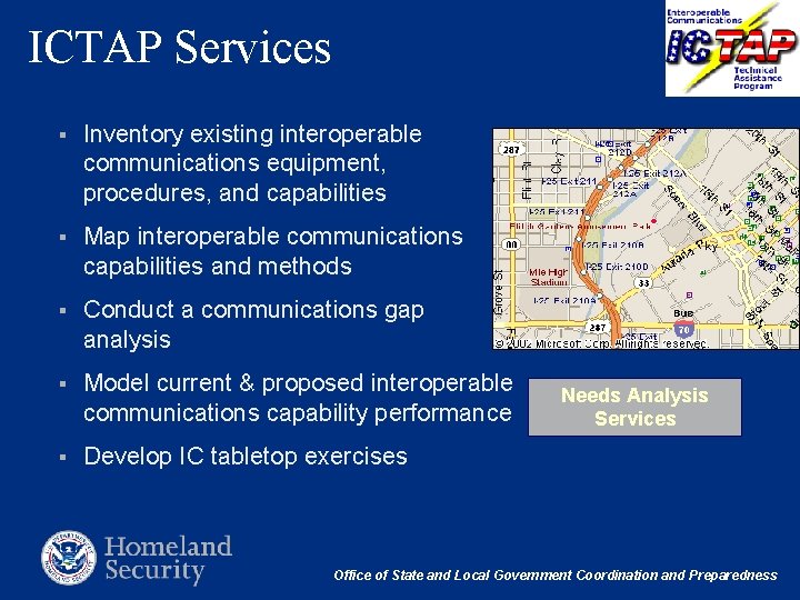 ICTAP Services § Inventory existing interoperable communications equipment, procedures, and capabilities § Map interoperable