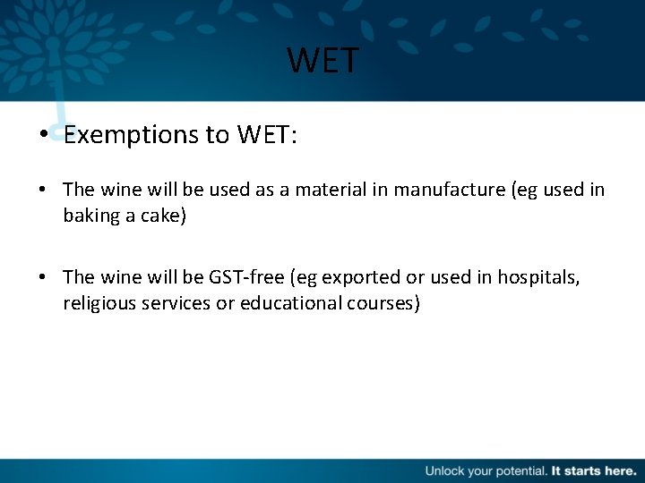 WET • Exemptions to WET: • The wine will be used as a material