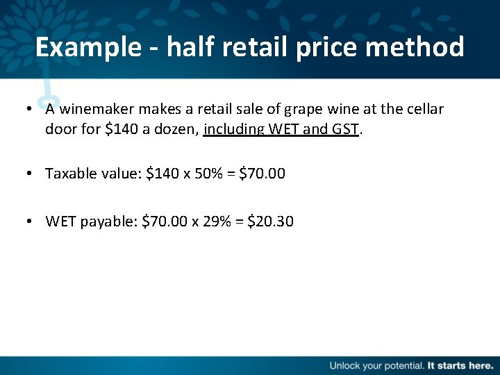 Example - half retail price method • A winemaker makes a retail sale of