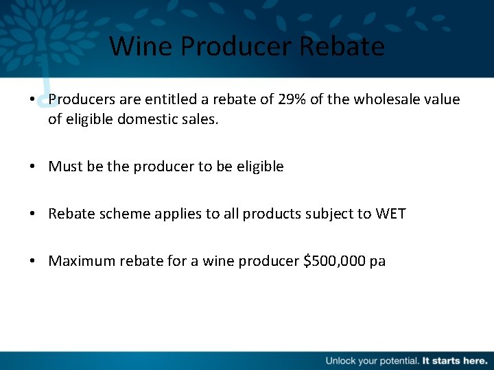 Wine Producer Rebate • Producers are entitled a rebate of 29% of the wholesale