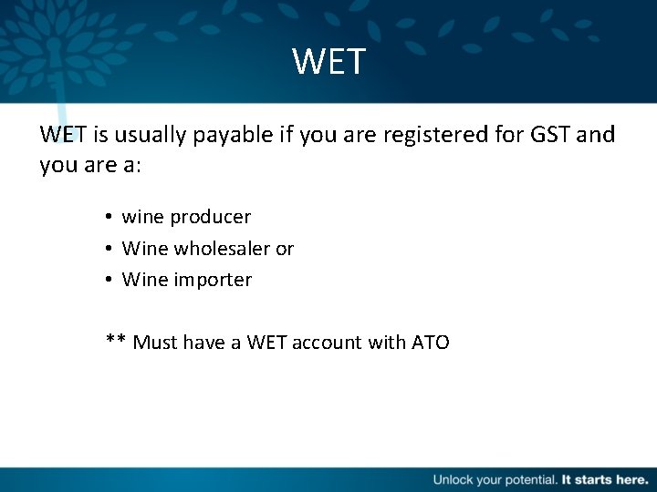 WET is usually payable if you are registered for GST and you are a: