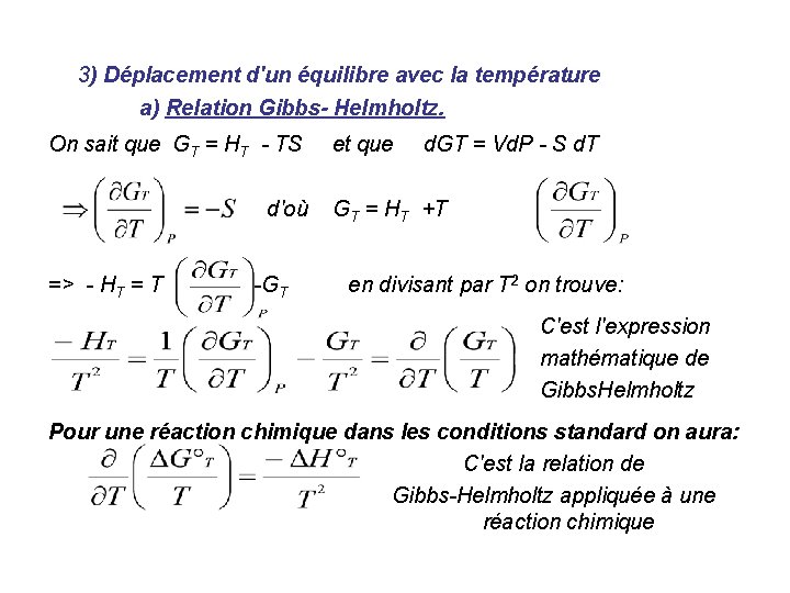 3) Déplacement d'un équilibre avec la température a) Relation Gibbs- Helmholtz. On sait que