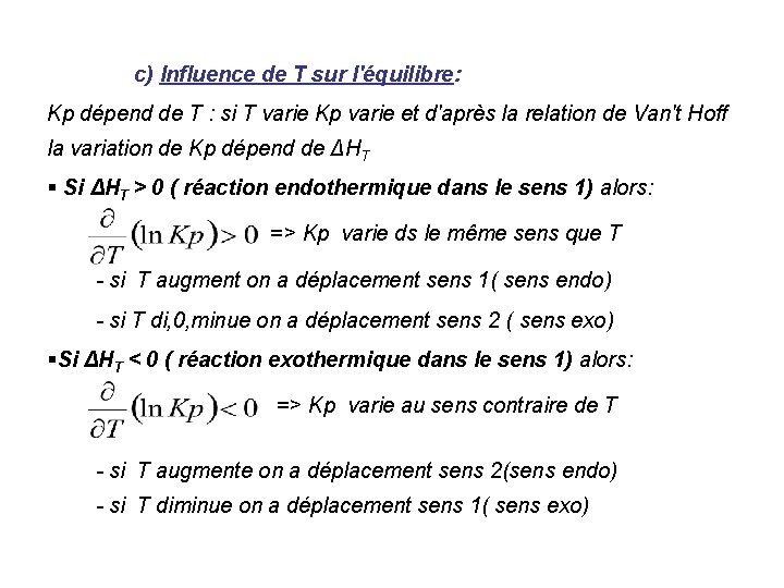 c) Influence de T sur l'équilibre: Kp dépend de T : si T varie