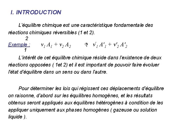 I. INTRODUCTION L'équilibre chimique est une caractéristique fondamentale des réactions chimiques réversibles (1 et