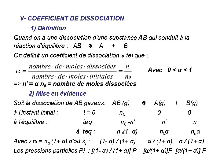 V- COEFFICIENT DE DISSOCIATION 1) Définition Quand on a une dissociation d'une substance AB