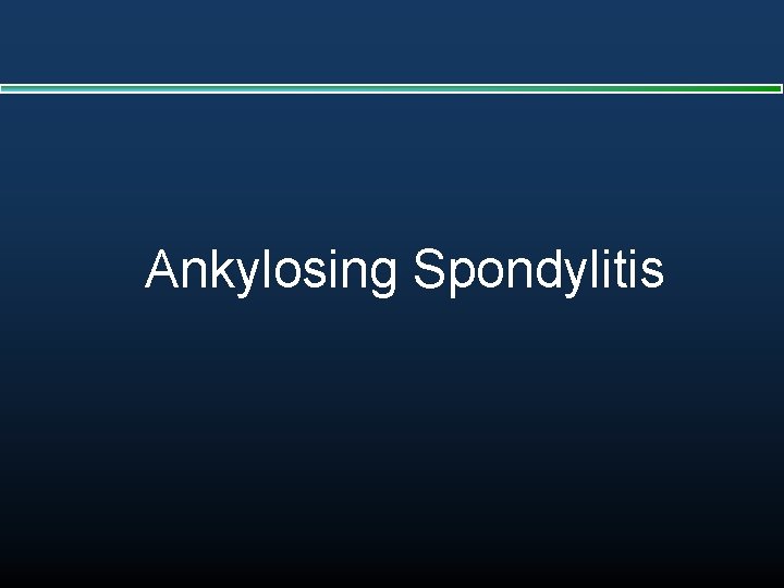 Ankylosing Spondylitis 