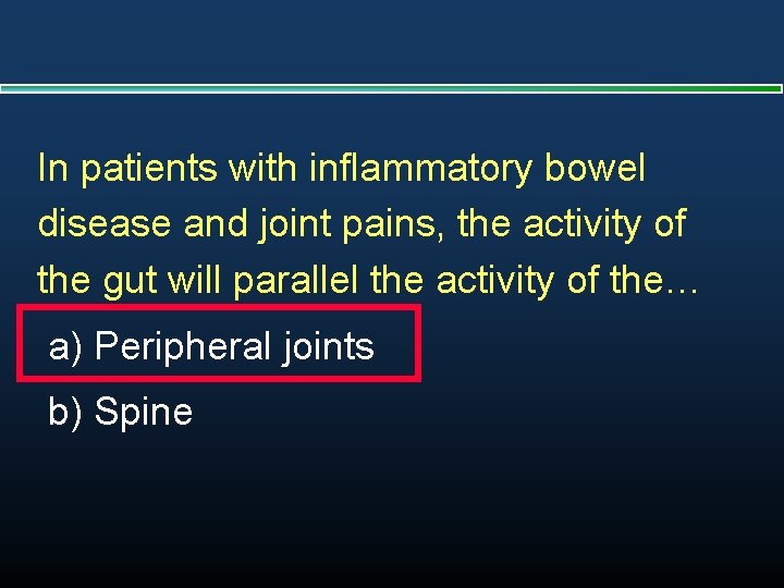 In patients with inflammatory bowel disease and joint pains, the activity of the gut