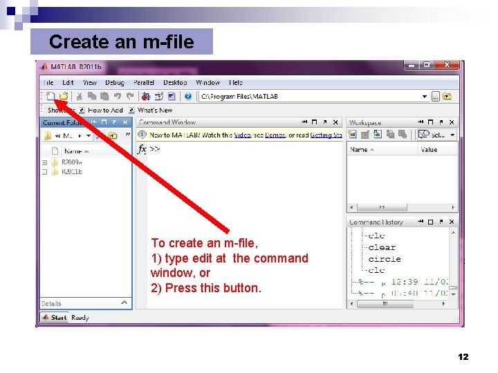 Create an m-file To create an m-file, 1) type edit at the command window, Create an m-file To create an m-file, 1) type edit at the command window,