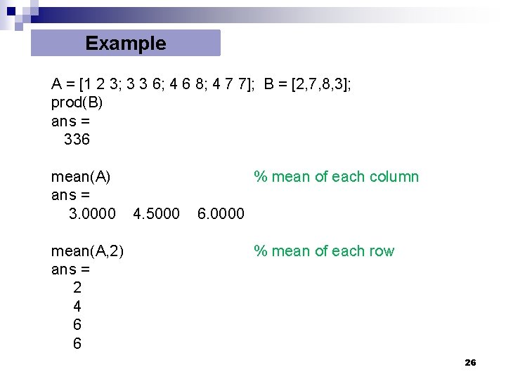 Example A = [1 2 3; 3 3 6; 4 6 8; 4 7 Example A = [1 2 3; 3 3 6; 4 6 8; 4 7