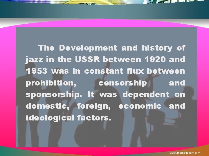 The Development and history of jazz in the USSR between 1920 and 1953 was