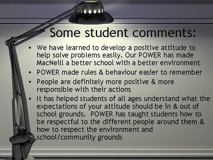 Some student comments: • We have learned to develop a positive attitude to help