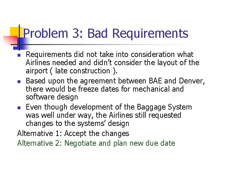 Problem 3: Bad Requirements did not take into consideration what Airlines needed and didn’t