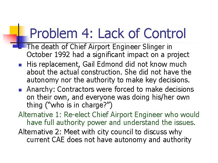 Problem 4: Lack of Control The death of Chief Airport Engineer Slinger in October