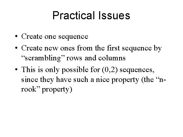 Practical Issues • Create one sequence • Create new ones from the first sequence