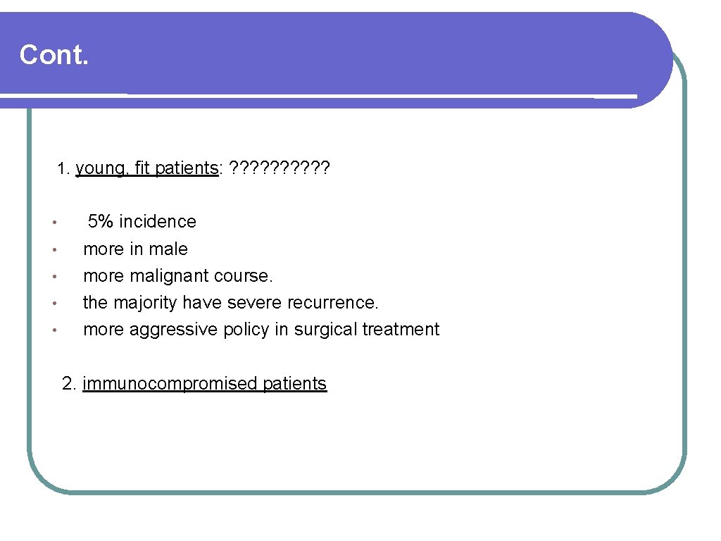 Cont. 1. young, fit patients: ? ? ? ? ? • • • 5%