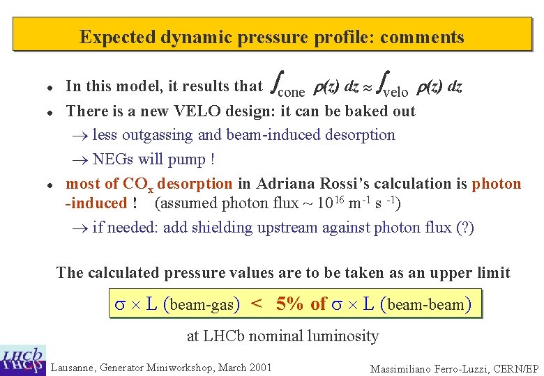 Expected dynamic pressure profile: comments l l l In this model, it results that