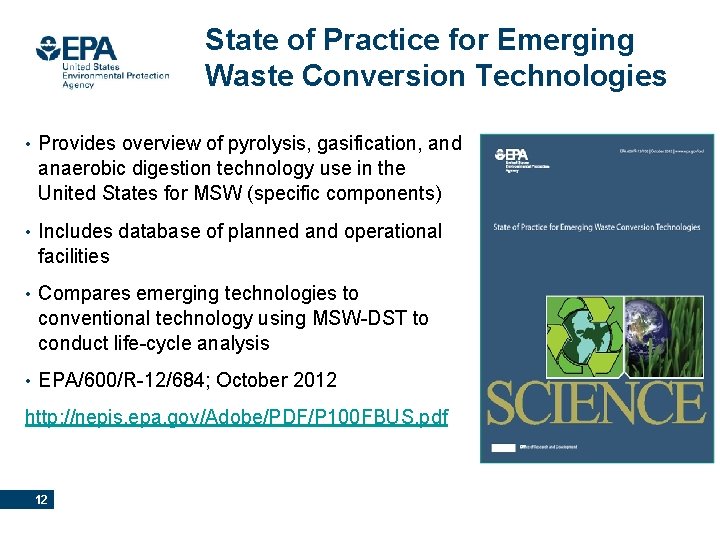 State of Practice for Emerging Waste Conversion Technologies • Provides overview of pyrolysis, gasification,