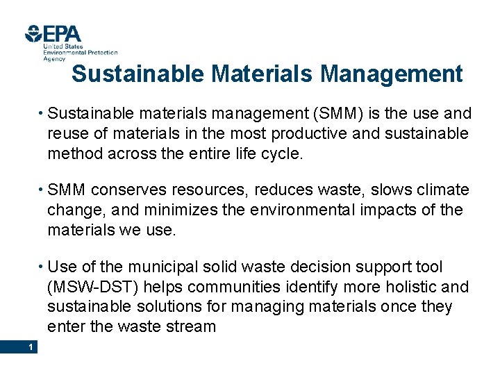 Sustainable Materials Management • Sustainable materials management (SMM) is the use and reuse of