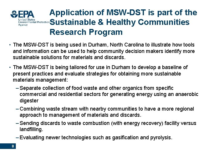 Application of MSW-DST is part of the Sustainable & Healthy Communities Research Program •