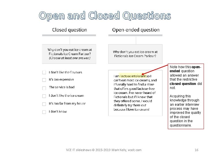 Open and Closed Questions Note how this openended question allowed an answer that the