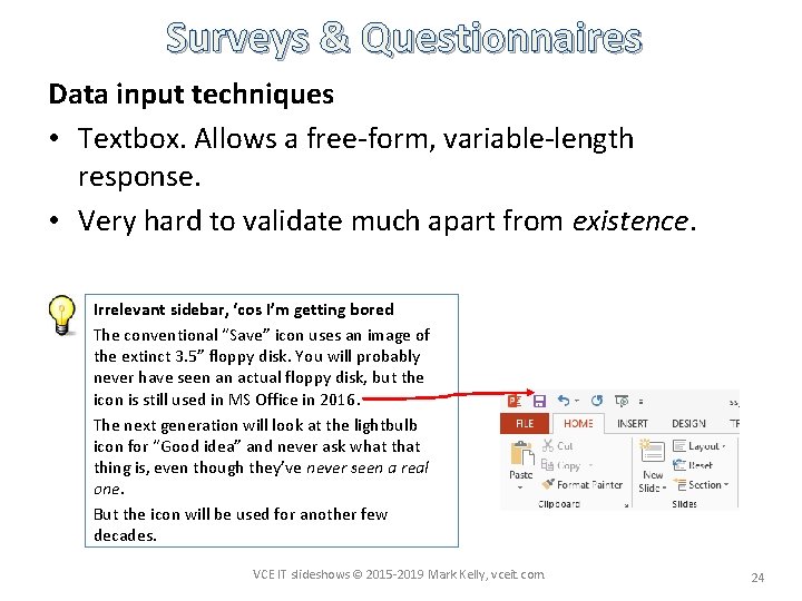 Surveys & Questionnaires Data input techniques • Textbox. Allows a free-form, variable-length response. •