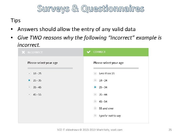 Surveys & Questionnaires Tips • Answers should allow the entry of any valid data
