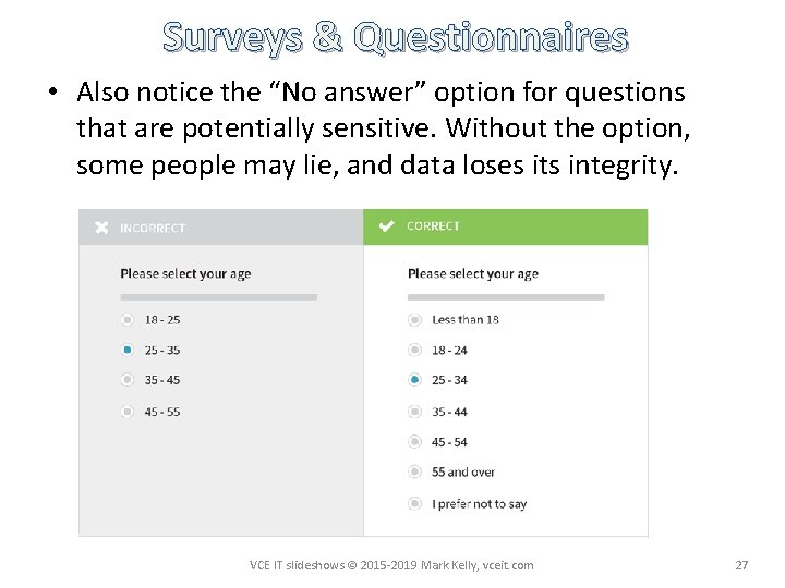 Surveys & Questionnaires • Also notice the “No answer” option for questions that are