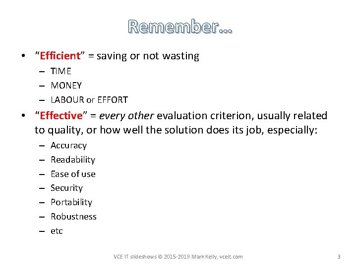 Remember… • “Efficient” = saving or not wasting – TIME – MONEY – LABOUR