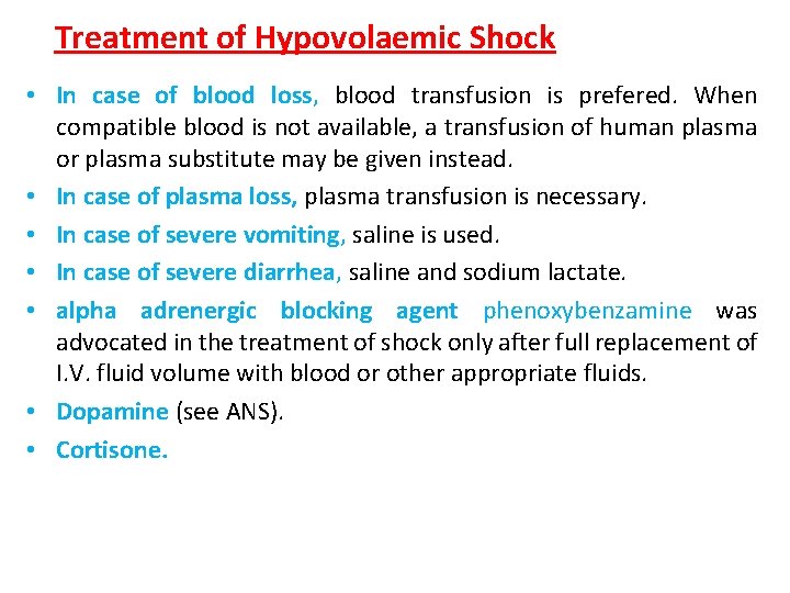 Treatment of Hypovolaemic Shock • In case of blood loss, blood transfusion is prefered.