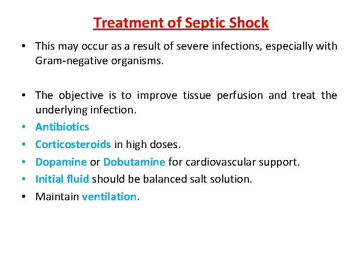 Treatment of Septic Shock • This may occur as a result of severe infections,