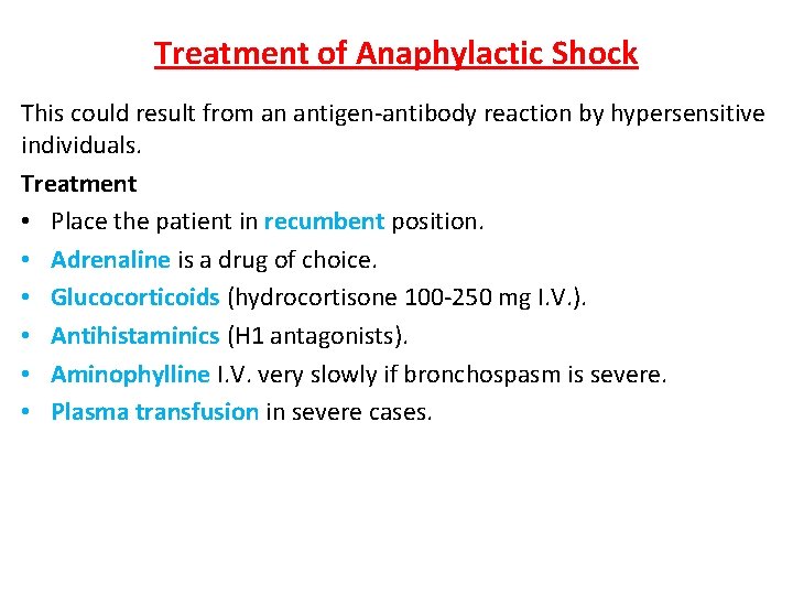 Treatment of Anaphylactic Shock This could result from an antigen-antibody reaction by hypersensitive individuals.