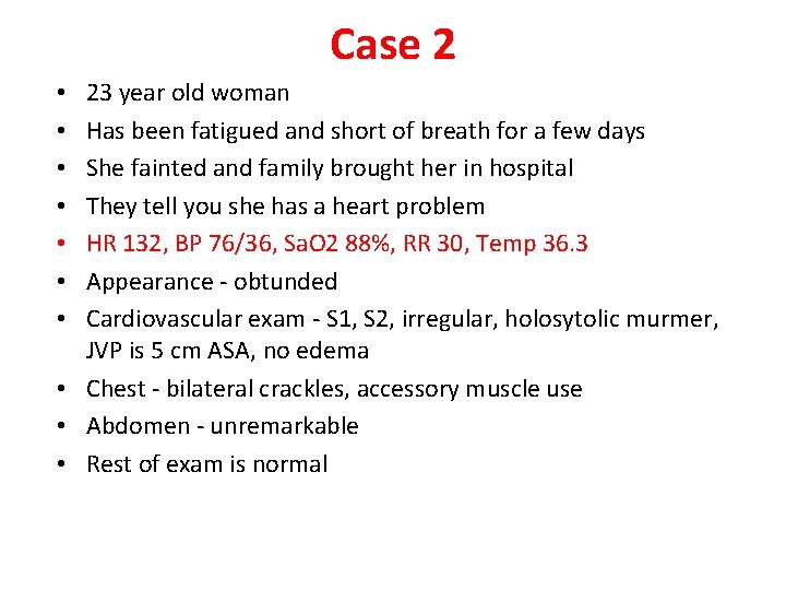 Case 2 23 year old woman Has been fatigued and short of breath for