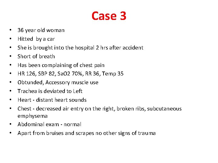 Case 3 36 year old woman Hitted by a car She is brought into
