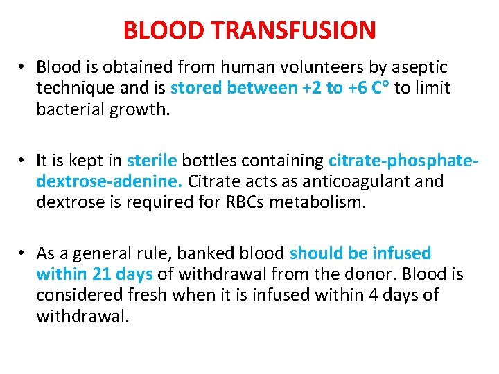 BLOOD TRANSFUSION • Blood is obtained from human volunteers by aseptic technique and is