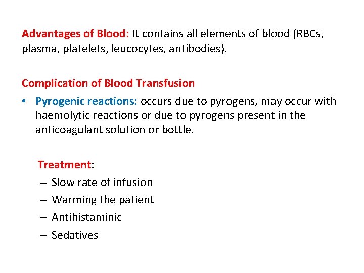 Advantages of Blood: It contains all elements of blood (RBCs, plasma, platelets, leucocytes, antibodies).