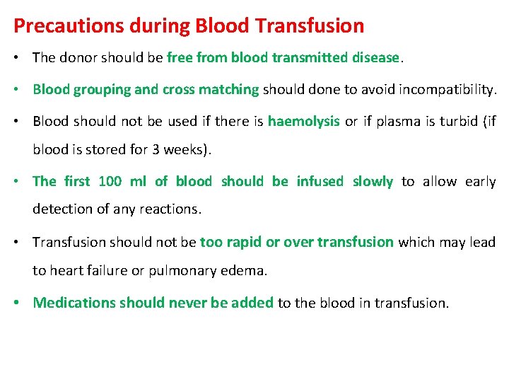 Precautions during Blood Transfusion • The donor should be free from blood transmitted disease.