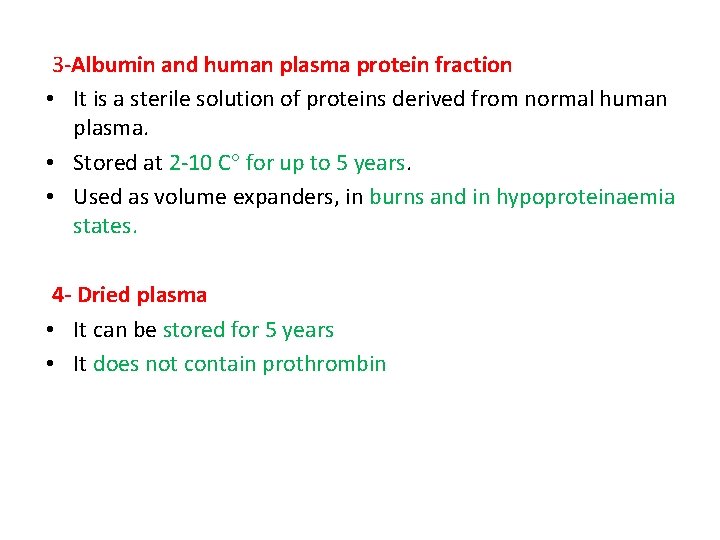 3 -Albumin and human plasma protein fraction • It is a sterile solution of